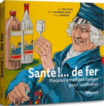 Santé !… de fer. Plaques émaillées belges pour spiritueux