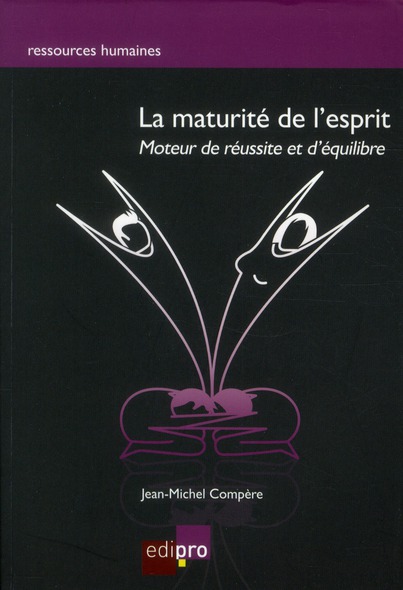 La maturité de l'esprit / Moteur de réussite et d'équilibre