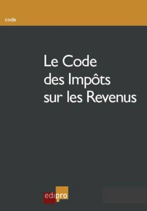 Le code des împots sur les revenus - Edition 2016