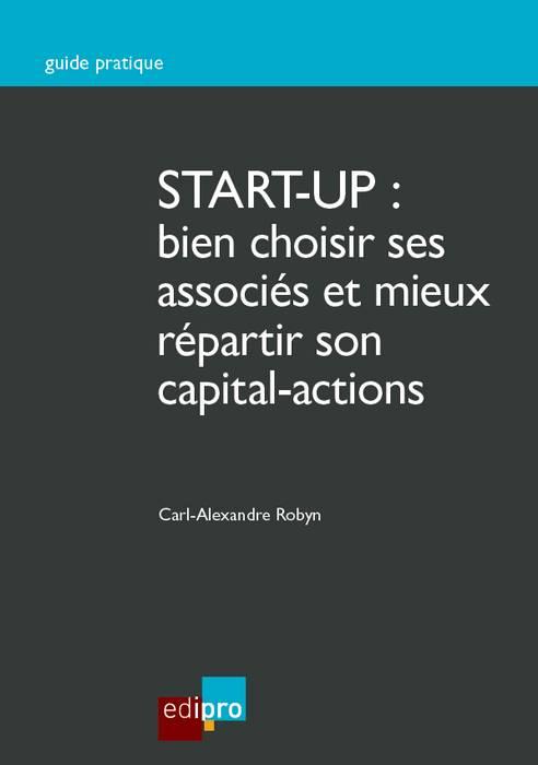 START-UP : bien choisir ses associés et mieux répartir son capital actions