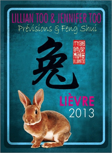 Lièvre 2013 / Prévisions et Feng Shui