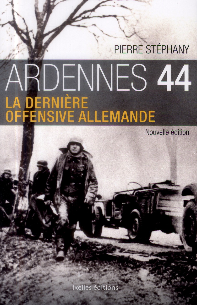 Ardennes 44 la dernière offensive allemande