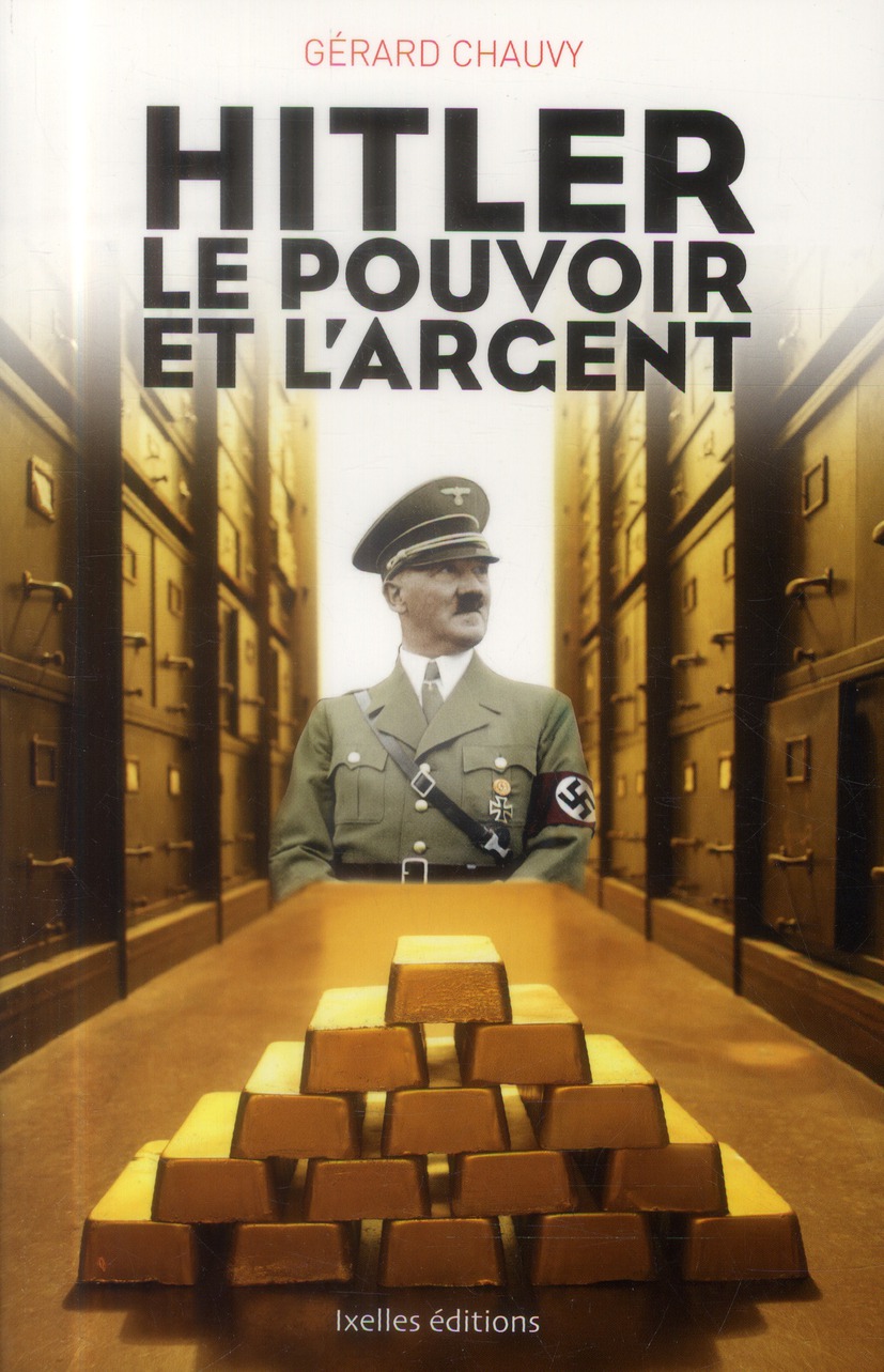 Hitler le pouvoir et l'argent