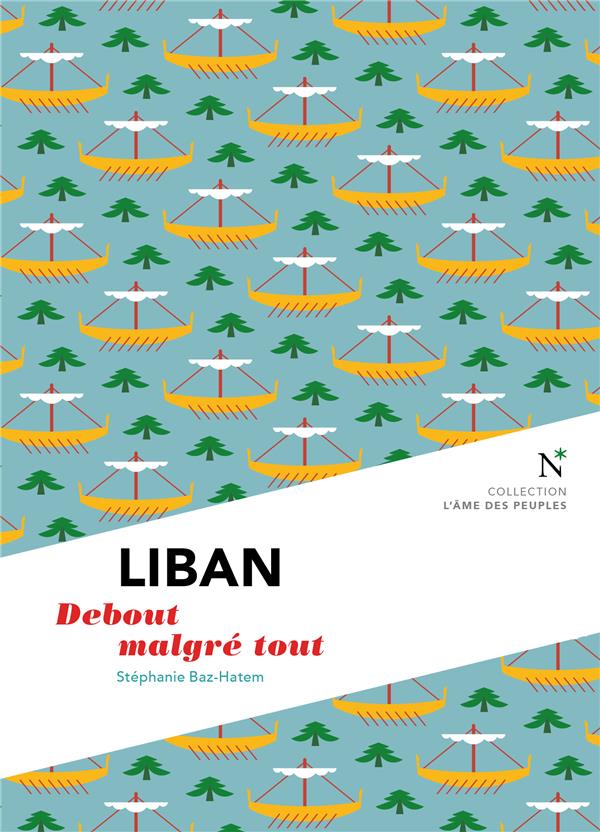 Liban. Debout malgré tout