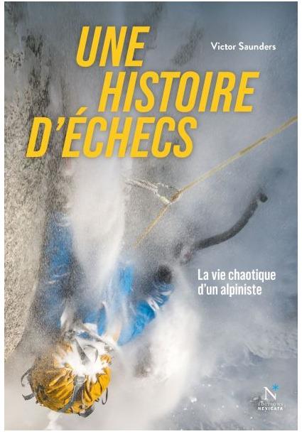 Une histoire d'échecs. La vie chaotique d'un alpiniste