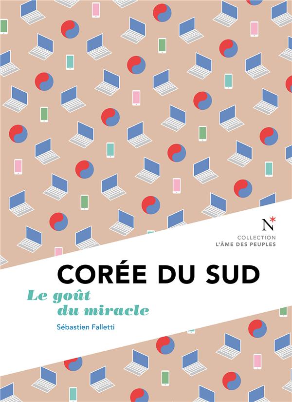 Corée du sud. Le goût du miracle, 2e édition