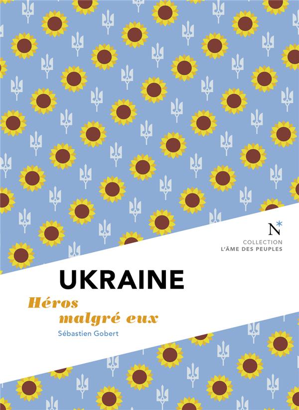 Ukraine. Héros malgré eux