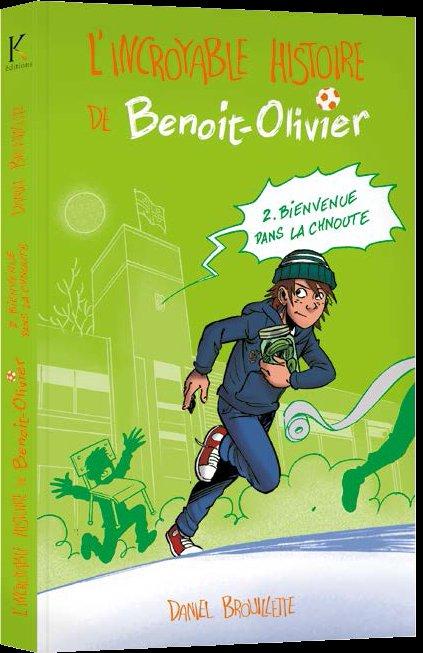 L'incroyable histoire de Benoit-Olivier Tome 2 : Bienvenue dans la Chnoute