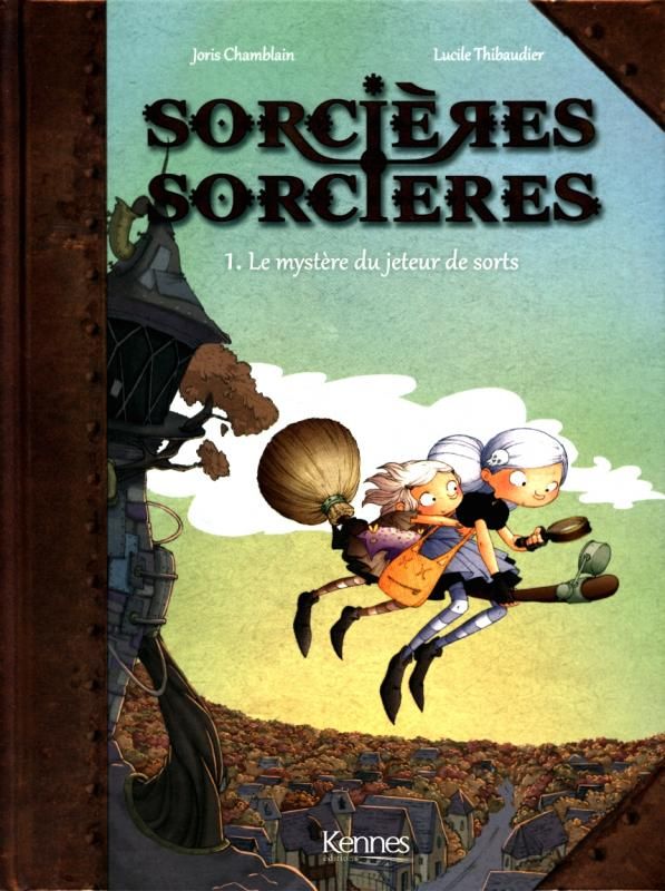 Sorcières Sorcières Tome 1 : Le mystère du jeteur de sorts