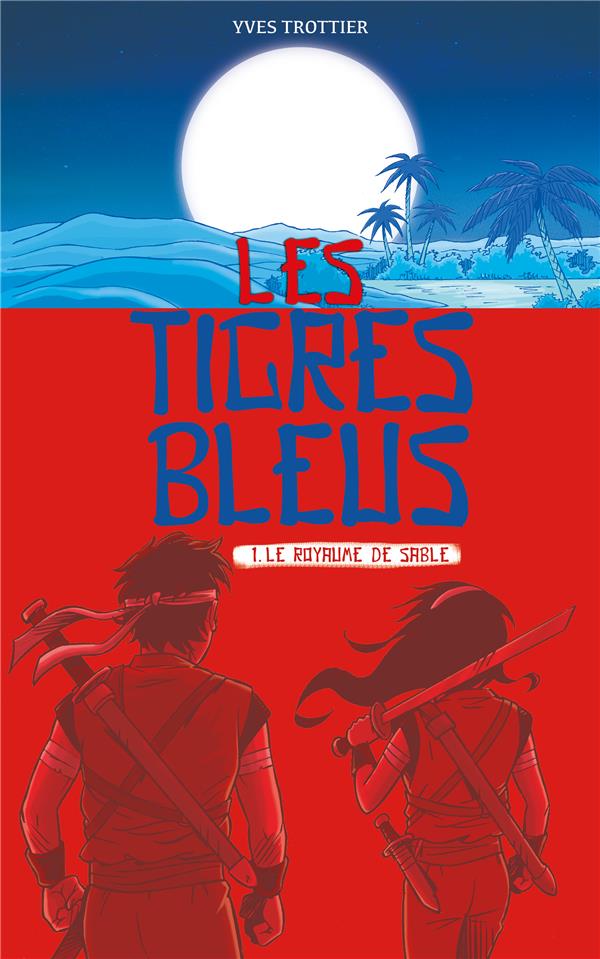 Les Tigres bleus Tome 1 : Le royaume de sable
