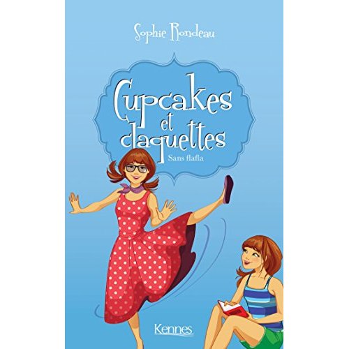 Cupcakes et claquettes Tome 5 : Sans flafla