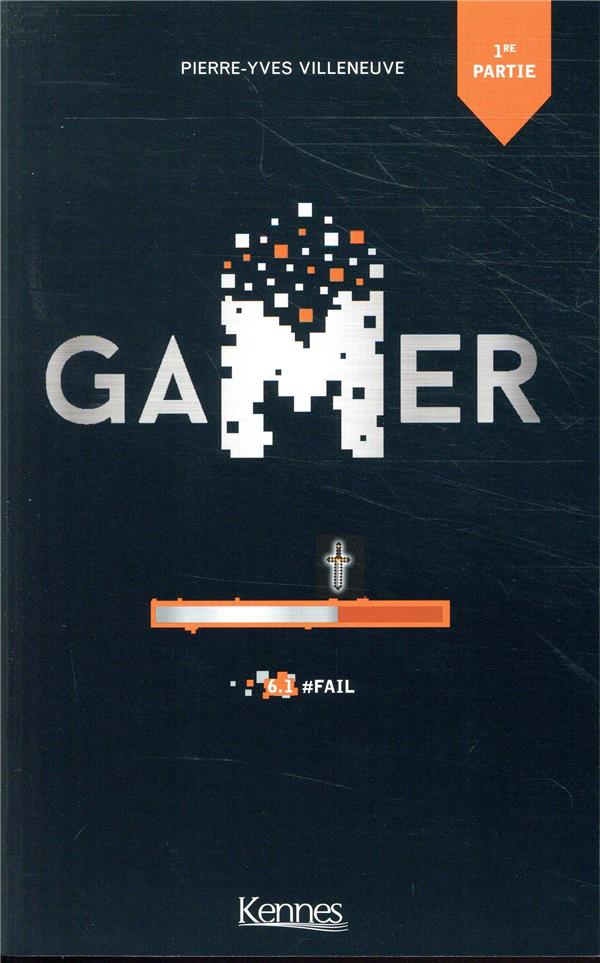 Gamer Tome 6.1 : #Fail. Première partie