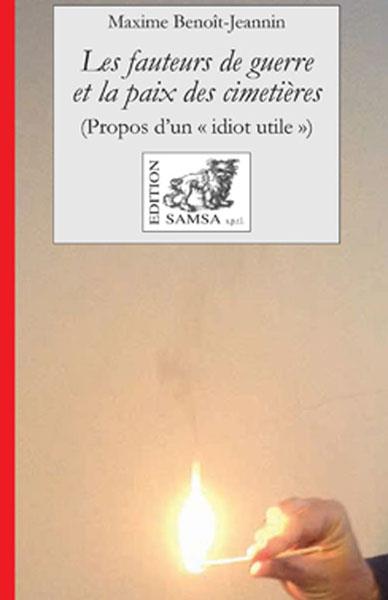 Les fauteurs de guerre et la paix des cimetières. Propos d'un "idiot utile"