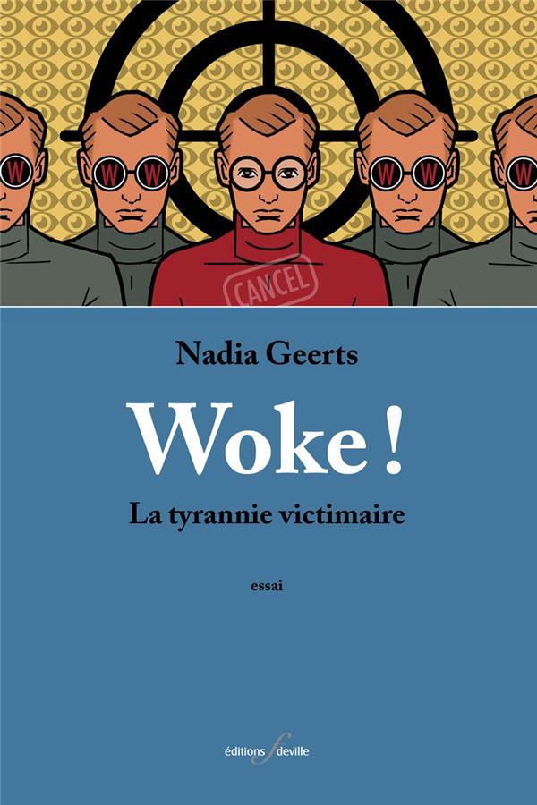 Woke ! La tyrannie victimaire