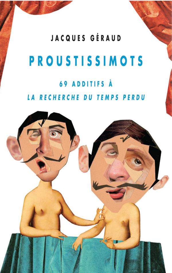 Proutissimots. 69 additifs à la Recerche du Temps perdu