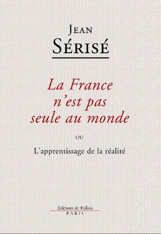 La France n'est pas seule au monde. ou L'apprentissage de la réalité