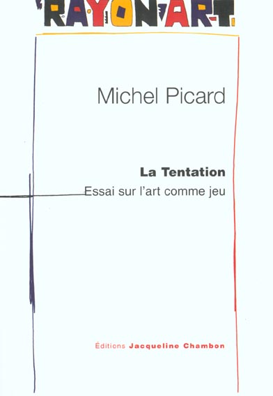 La tentation. Essai sur l'art comme jeu, à partir de "La Tentation de saint Antoine" par Callot