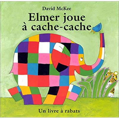 Elmer joue à cache-cache. Un livre à rabats