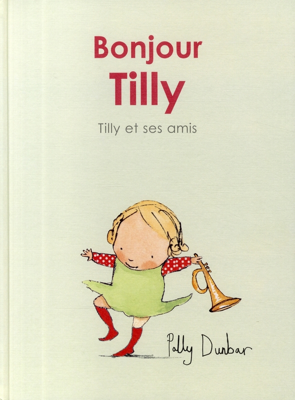 Tilly et ses amis : Bonjour Tilly