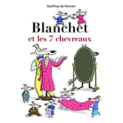 Les Loups (Igor et Cie) : Blanchet et les 7 chevreaux