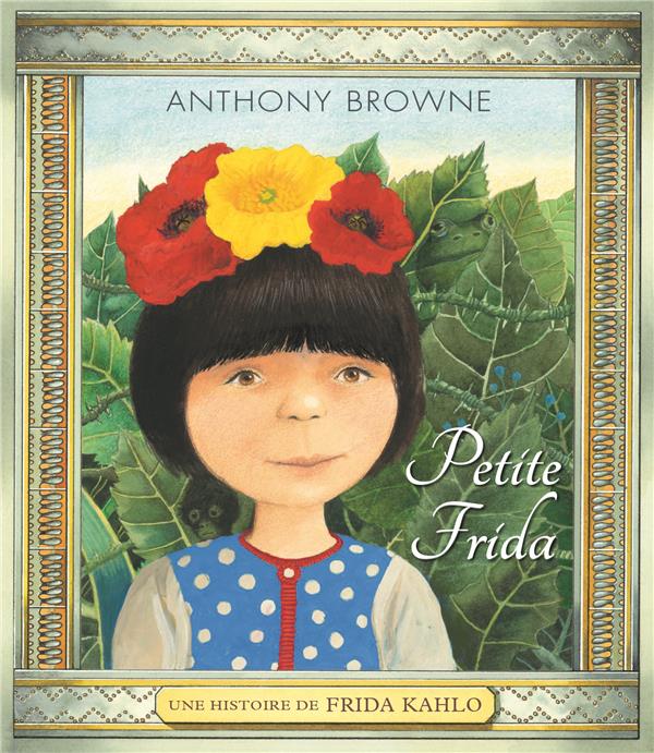 Petite Frida. Une histoire de Frida Kahlo