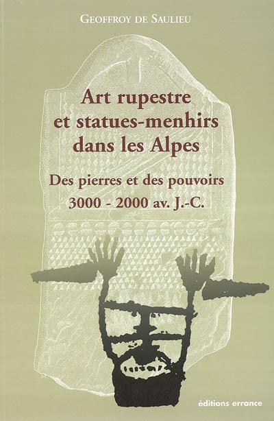Art rupestre et statues-menhirs dans les Alpes. Des pierres et des pouvoirs (3000-2000 av. J-C)