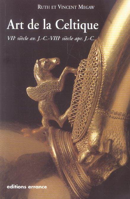 L'art de la Celtique. Des origines au Livre de Kells