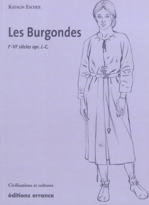 Les Burgondes. Ie-VIe siècle apr. J-C