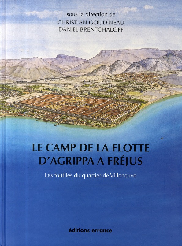 Le camp de la flotte d'Agrippa à Fréjus : les fouilles du quartier de Villeneuve (1979-1981)