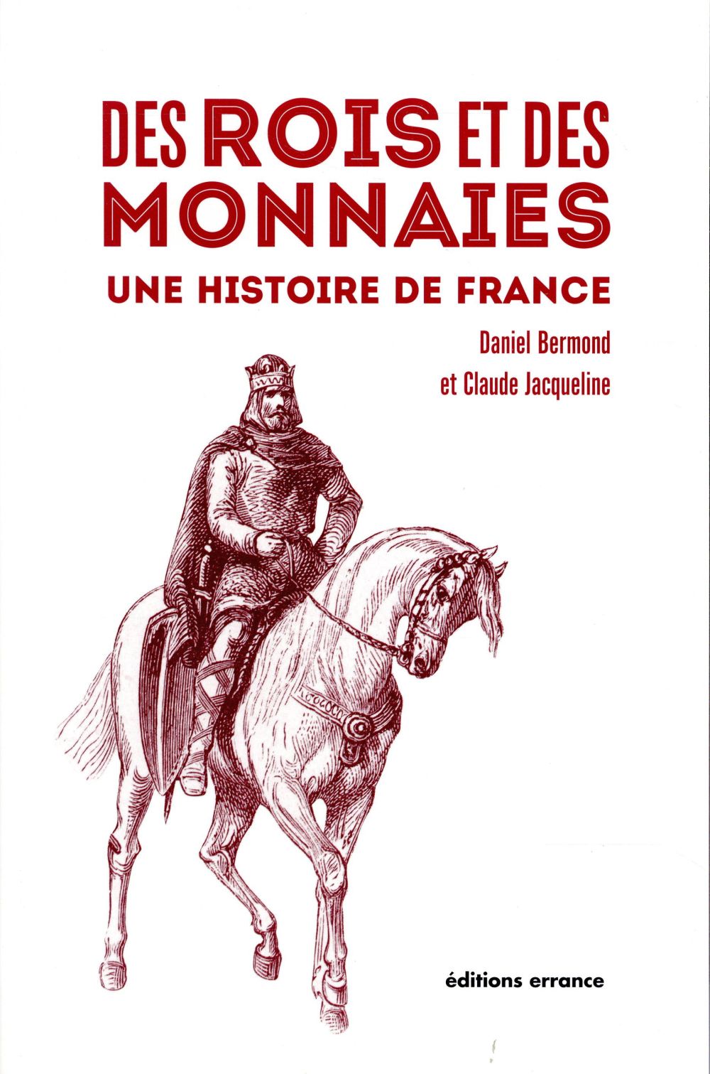 Des rois et des monnaies. Une histoire de France
