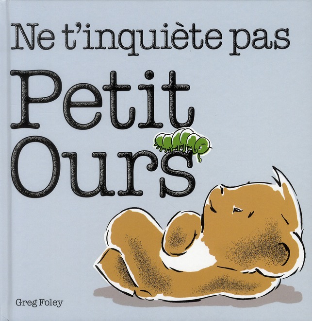 Ne t'inquiète pas petit ours
