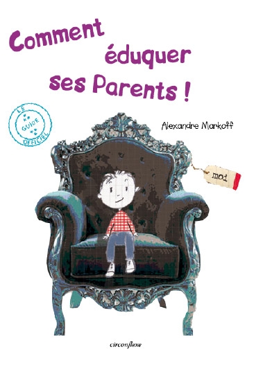 Comment éduquer ses parents !