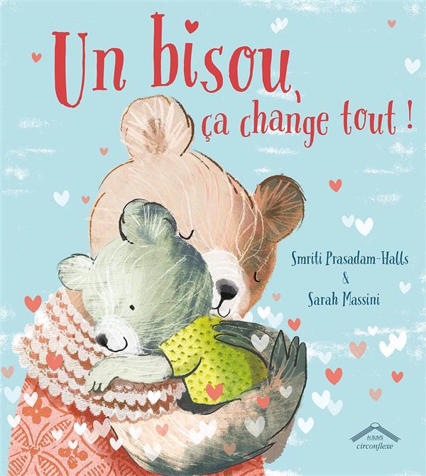 Un bisou, ça change tout !