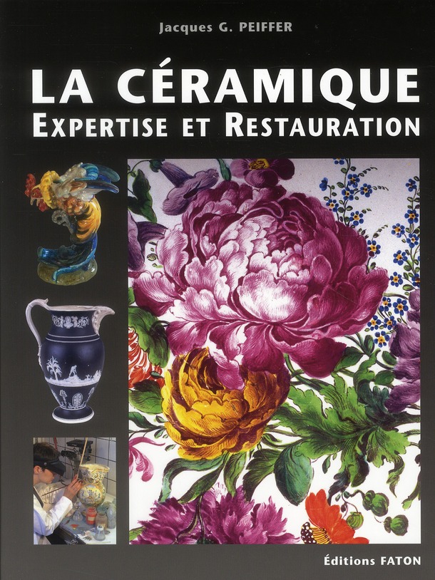 Céramiques. Traité d'expertise technique et de conservation-restauration