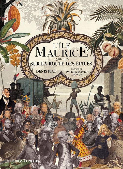 L'île Maurice. Sur la route des épices (1598-1810)