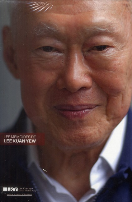 Les mémoires de Lee Kuan Yew. 2 volumes : Tome 1, L'histoire de Singapour ; Tome 2, Du tiers-monde à