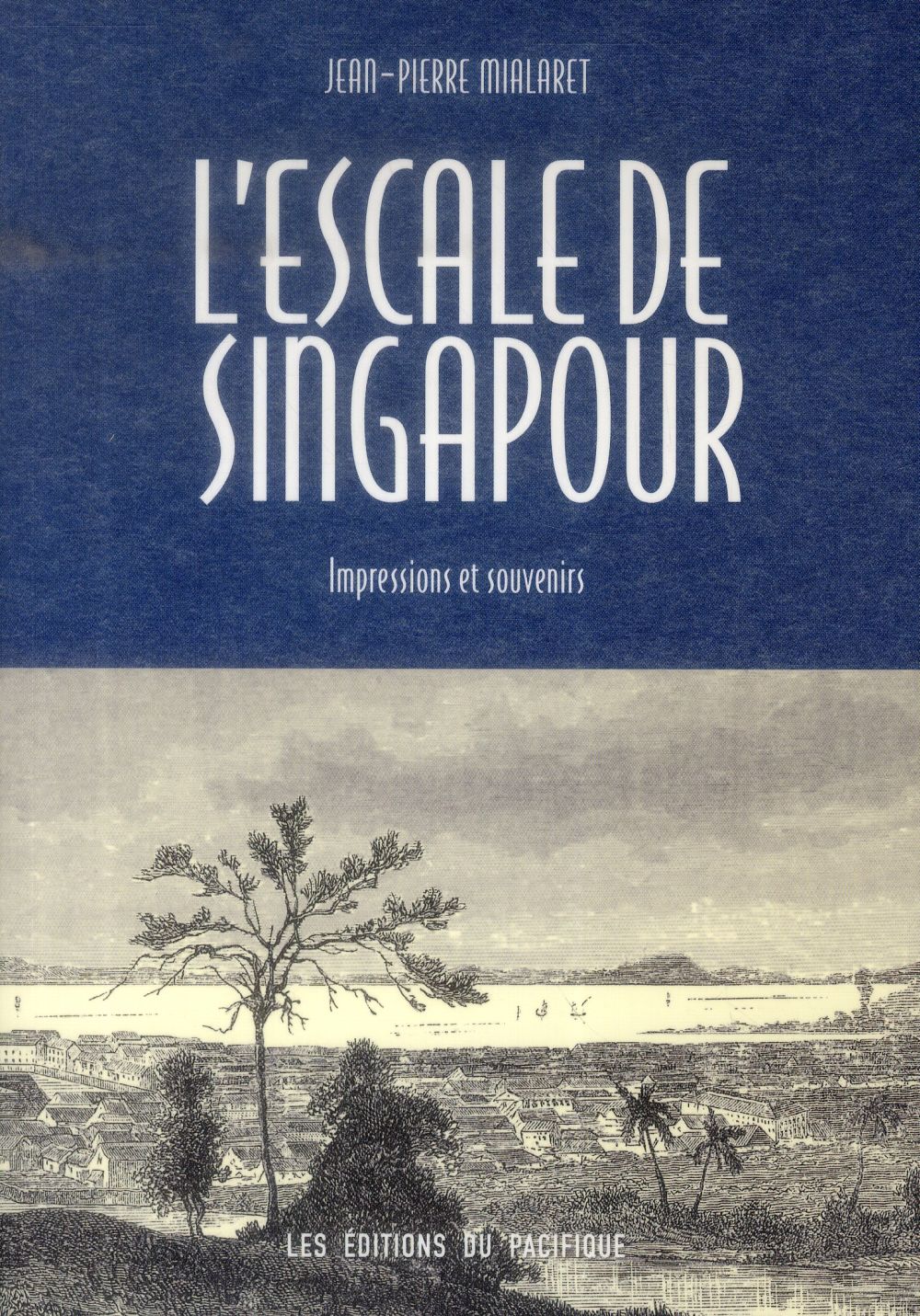 L'Escale de Singapour. Impressions et souvenirs