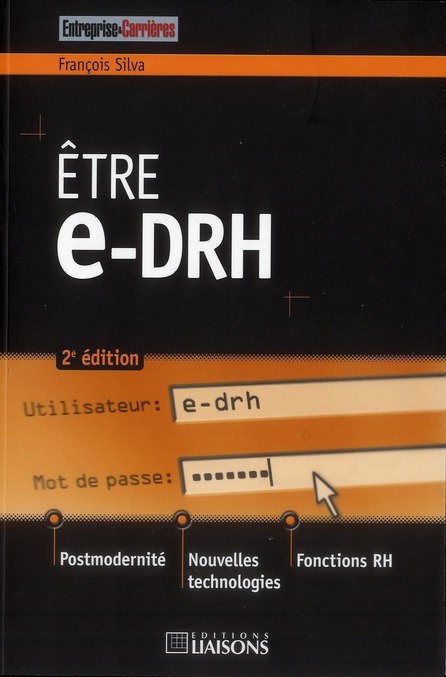Etre e-Drh. Postmodernité, nouvelles technologies et fonctions RH, 2e édition