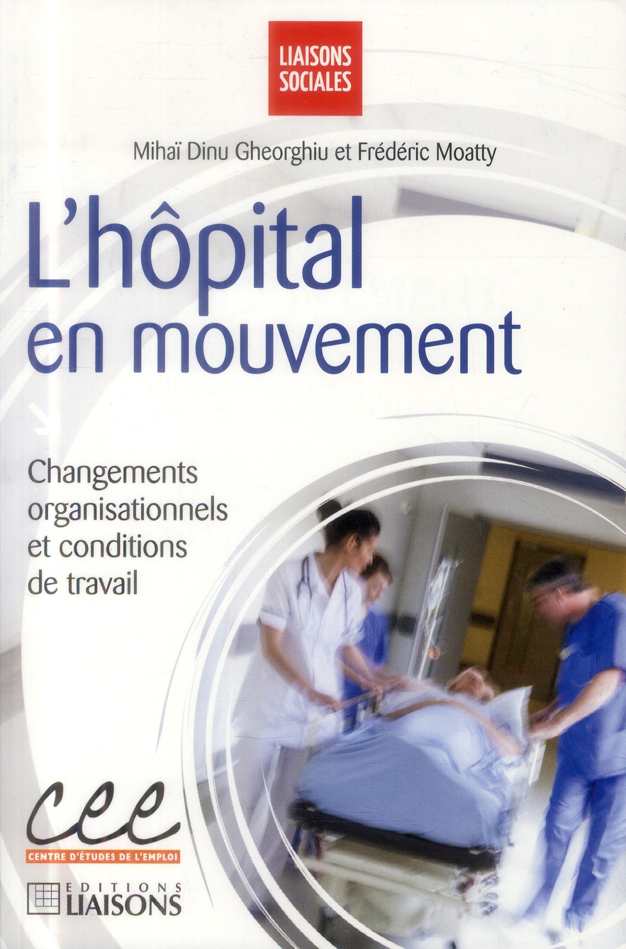 L'hôpital en mouvement. Changements organisationnels et conditions de travail