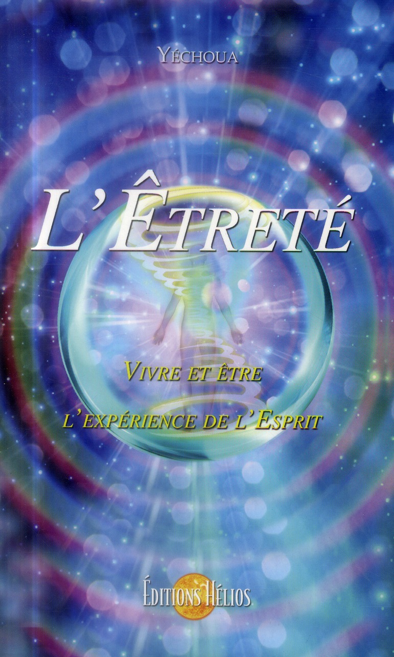 L'Etreté. Vivre et être l'expérience de l'Esprit