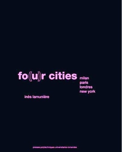 Fo(u)r cities. Milan, Paris, Londres, New York