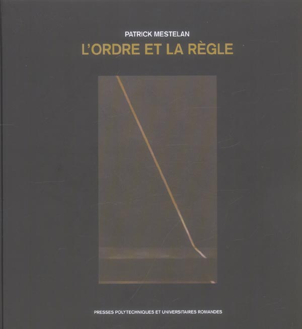 L'ordre et la règle. Vers une théorie du projet d'architecture