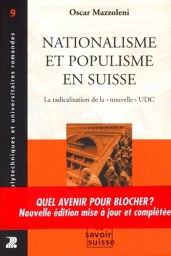 Nationalisme et populisme en Suisse. La radicalisation de la "nouvelle" UDC