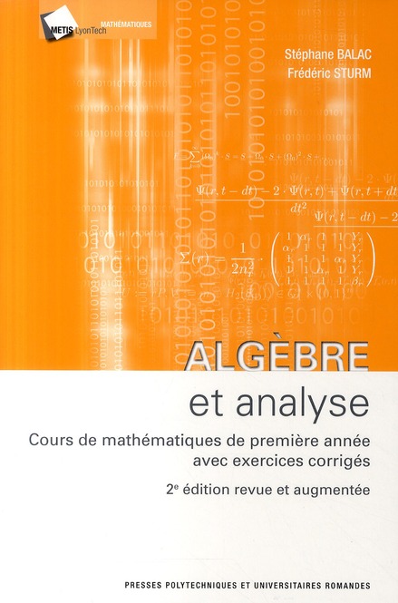 Algèbre et analyse. Cours mathématiques de première années avec exercices corrigés, 2e édition revue