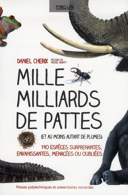 Mille Milliards de pattes. (Et au moins autant de plumes) 190 espèces surprenantes, envahissantes, m