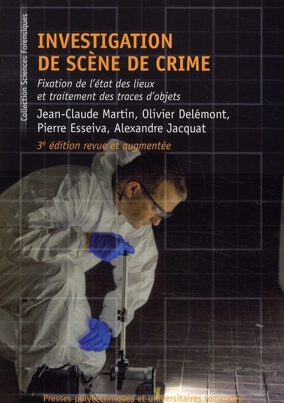 Investigation de scène de crime. Fixation de l'état des lieux et traitements des traces d'objets, 3e