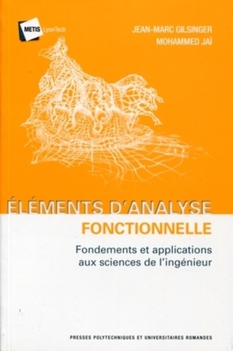 Eléments d'analyse fonctionnelle. Fondements et applications aux sciences de l'ingénieur