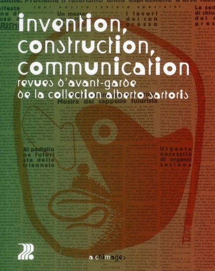 Invention, construction, communication. Revues d'avant-garde de la collection Alberto Sartoris