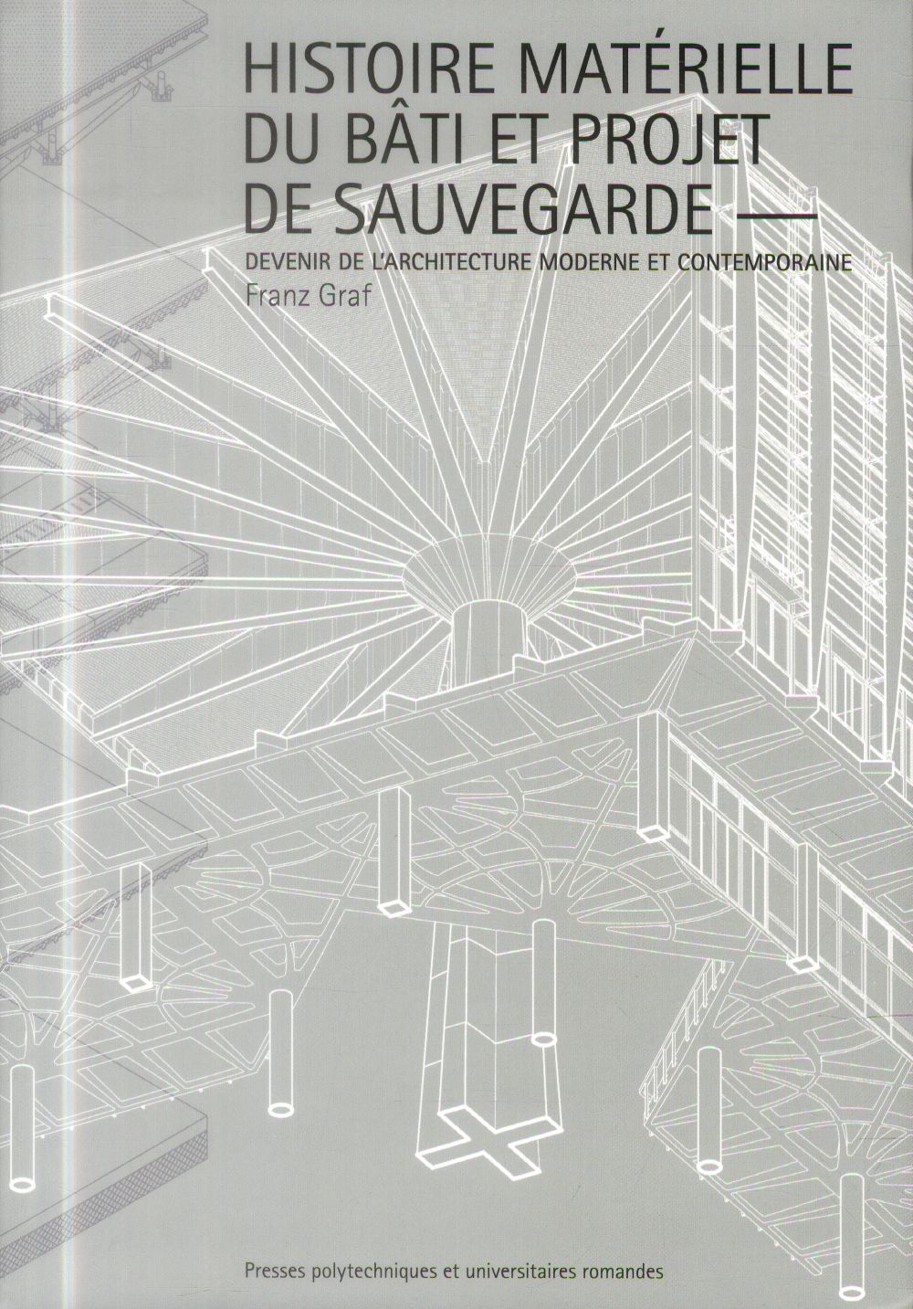 Histoire matérielle du bâti contemporain et projet de sauvegarde. Devenir de l'architecture moderne