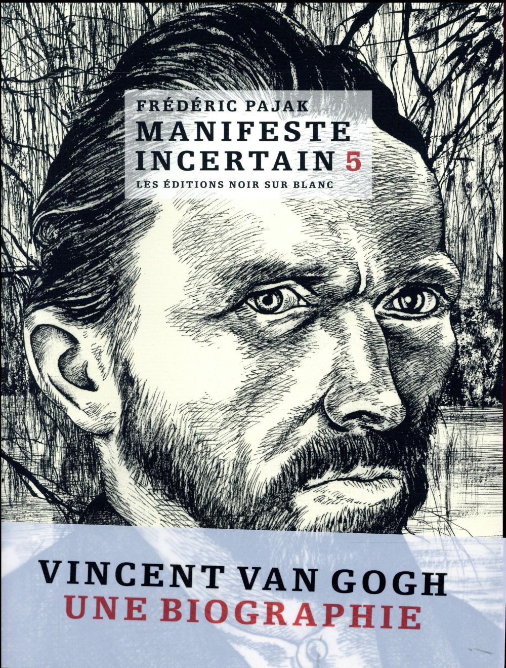 Manifeste incertain Volume 5 : Van Gogh, l'étincellement